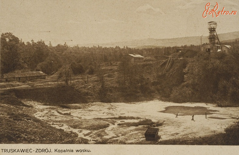 Трускавец - Трускавець-курорт.  Копальня воску.