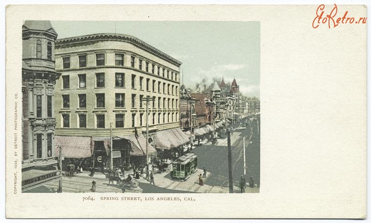 Лос-Анджелес - Лос-Анджелес. Спринг стрит, 1903